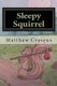 Sleepy Squirrel (Paperback): Matthew Cravens