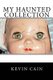 My Haunted Collection (Paperback): Kevin Cain