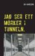 Jag ser ett moerker i tunneln. (Swedish, Paperback): Bo Hansson