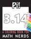 Pi! a Coloring Book for Math Nerds (Paperback): Coloring Books For You