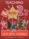 Teaching Terrific Twos and Other Toddlers (Paperback): Terry Graham, Linda Camp