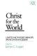 Christ for the World - United Methodist Bishops Speak on Evangelism (Paperback): James C. Logan