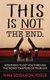 This Is Not 'The End' - Strategies to Get You Through the Worst Chapters of Your Life (Paperback): Nina Sossamon-Pogue