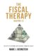 The Fiscal Therapy Solution 1.0 - A Six-Step Process To Financial Health (For You And Your Business) (Hardcover): Marc J...