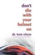 Don't Die with Your Helmet on (Paperback): Tom Olson