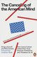 The Canceling of the American Mind - How Cancel Culture Undermines Trust, Destroys Institutions, and Threatens Us All...