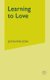 Learning to Love (Paperback): J Wilson