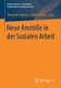 Neue Anstoesse in Der Sozialen Arbeit (German, Paperback, 1. Aufl. 2017 ed.): Suleyman Goegercin, Karin E Sauer