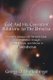 God and His Coexistent Relations to the Universe - Scientific Advances of the Little Gods from Pantheism Through Deism, Theism,...