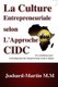 La Culture Entrepreneuriale selon l'Approche CIDC - Une Contribution pour le developpement de l'entrepreneuriat...