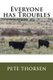 Everyone has Troubles (Paperback): Pete Thorsen