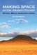 Making Space on the Western Frontier: - Mormons, Miners, and Southern Paiutes (Hardcover, annotated edition): W. Paul Reeve