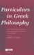 Particulars in Greek Philosophy - The seventh S.V. Keeling Colloquium in Ancient Philosophy (Hardcover): Robert Sharples