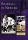 Baseball in Newark (Paperback): Robert L Cvornyek