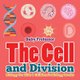 The Cell and Division Biology for Kids Children's Biology Books (Paperback): Baby Professor