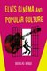 Elvis Cinema and Popular Culture (Paperback): Douglas Brode