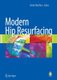 Modern Hip Resurfacing (Paperback, 2009): Derek J. W. McMinn