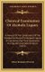 Chemical Examination Of Alcoholic Liquors - A Manual Of The Constituents Of The Distilled Spirits And Fermented Liquors Of...