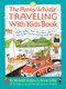 Penny Whistle Traveling-with-Kids Book - Whether by Boat, Train, Car, or Plane...How to Take The Best Trip Ever with Kids...