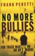 No More Bullies - For Those Who Wound or Are Wounded (Paperback): Frank E. Peretti