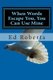 When Words Escape You, You Can Use Mine (Paperback): Ed Roberts