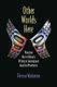 Other Worlds Here - Honoring Native Women's Writing in Contemporary Anarchist Movements (Hardcover): Theresa Warburton