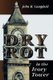 Dry Rot in the Ivory Tower - A Case for Fumigation, Ventilation, and Renewal of the Academic Sanctuary (Paperback): John R....