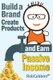 Build a Brand, Create Products and Earn Passive Income (Paperback): Rob Cubbon