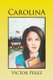 Carolina (Spanish, Paperback): Victor Perez