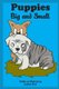 Puppies - Big and Small (Paperback): Jonathan C Short