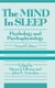 The Mind in Sleep - Psychology & Psychophysiology 2e (Hardcover, 2nd Edition): SJ Ellman