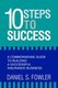 10 Steps to Success - A Commonsense Guide to Building a Successful Insurance Business (Paperback): Daniel S Fowler