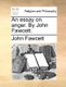 An Essay on Anger. by John Fawcett. (Paperback): John Fawcett
