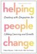 Helping People Change - Coaching with Compassion for Lifelong Learning and Growth (Hardcover): Richard Boyatzis, Melvin Smith,...