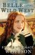 Belle of the Wild West (Paperback): Stephanie Grace Whitson