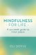 Mindfulness for Life - A Six-Week Guide to Inner Peace (Paperback): Oli Doyle
