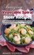 Amazing Vegetable Spiral Slicer Recipes - 51 Quick & Easy Veggie Spiral Recipes for the Busy Person Using a Vegetable Spiral...