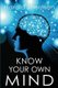 Know Your Own Mind - An Amazing Revelation of Your Inner Consciousness (Paperback): Harold Sherman