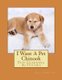 I Want A Pet Chinook - Fun Learning Activities (Paperback): Gail Forsyth