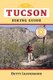 Tucson Hiking Guide (Paperback, Fourth Edition, Revised): Betty Leavengood
