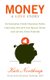 Money, a Love Story - Untangle Your Financial Woes and Create the Life You Really Want (Paperback): Kate Northrup