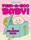 Peek-a-Boo Baby! (A Coloring Book) (Paperback): Jupiter Kids