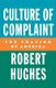 Culture of Complaint - The Fraying of America (Hardcover, New): Robert Hughes