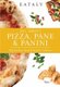 Eataly: All About Pizza, Pane & Panini - Regional Pizza, Bread & Sandwich Traditions (Hardcover): Eataly
