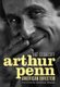 Arthur Penn - American Director (Hardcover): Nat Segaloff