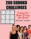 200 Sudoku Challenges - Testing Your Brain To Keep You Young - Very Hard - Volume 2 (Paperback): Tony McEwan