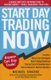 Start Day Trading Now - A Quick and Easy Introduction to Making Money While Managing Your Risk (Paperback): Michael Sincere