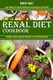 Renal Diet Cookbook - Easy Recipes for Healthy Kidneys and to Manage Ibs Symptoms (Essential Recipes Specially Designed to...