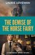 The Demise of the Horse Fairy (Paperback): Laurie Loveman