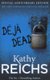 Deja Dead (Paperback): Kathy Reichs